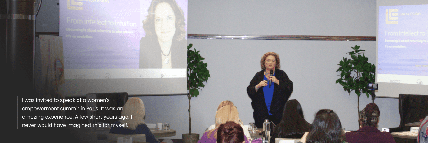 Linda-Eskay-New-07 I was invited to speak at a women's empowerment summit in Paris! It was an amazing experience. A few short years ago, I never would have imagined this for myself.
